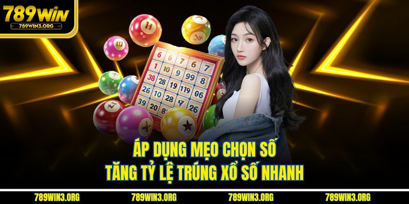 Áp dụng mẹo chọn số tăng tỷ lệ trúng xổ số nhanh