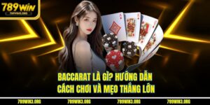 Baccarat Là Gì? Hướng Dẫn Cách Chơi Và Mẹo Thắng Lớn