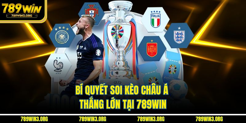 Bí quyết soi kèo châu Á thắng lớn tại 789Win