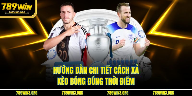 Hướng dẫn chi tiết cách xả kèo bóng đúng thời điểm