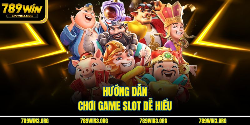Hướng dẫn chơi game slot dễ hiểu