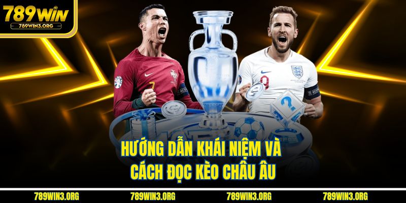 Hướng dẫn khái niệm và cách đọc kèo châu Âu