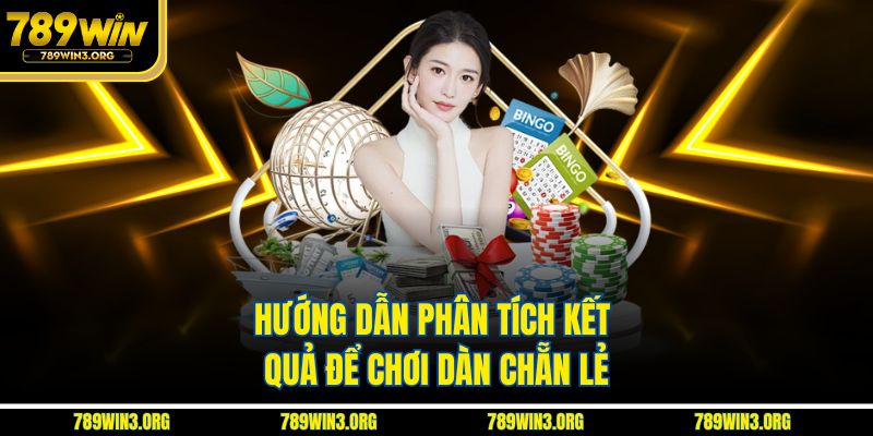 Hướng dẫn phân tích kết quả để chơi dàn chẵn lẻ