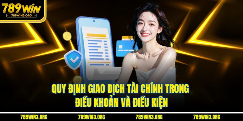 Quy định giao dịch tài chính trong điều khoản và điều kiện