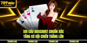 Soi Cầu Baccarat Chuẩn Xác - Tăng Cơ Hội Chiến Thắng Lớn